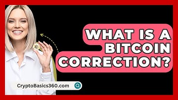 What Is a Bitcoin Correction? - CryptoBasics360.com