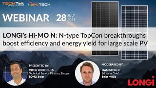 LONGi’s Hi-MO N: N-type TopCon breakthroughs boost efficiency and energy yield for large scale PV