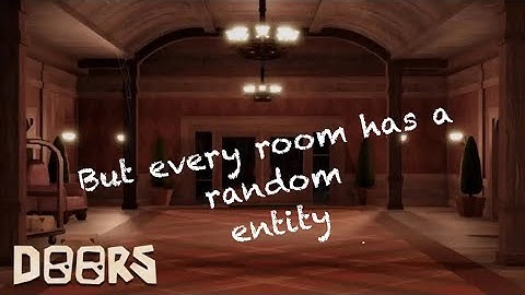 Roblox DOORS but every room has a random entity