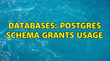 Databases: postgres schema grants usage (2 Solutions!!)