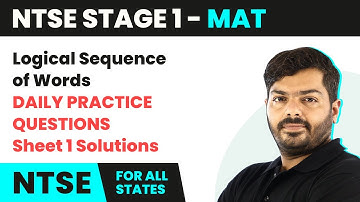 NTSE MAT (Stage 1) | Logical Sequence of Words - Daily Practice Questions (DPQ) Sheet 1 Solutions