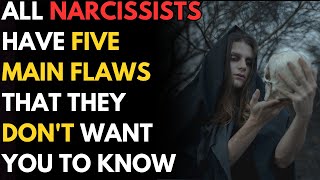 All narcissists have five main flaws that they don&#39;t want you to know about because it could kill