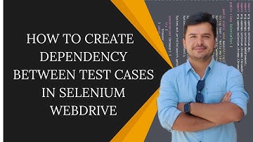 Creating Dependency Between Test Cases in Selenium WebDriver