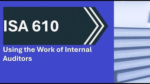 ISA 610 Using the Work of Internal Auditors