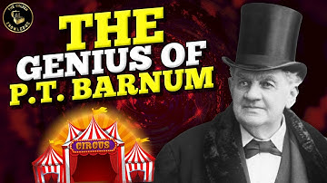 The Marketing Genius Of P.T. Barnum | How He Created The Greatest Show On Earth