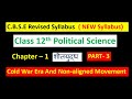 class 12th Political Science Chapter 1 (Part 3) New Syllabus शीतयुद्ध  Cold war era and NAM