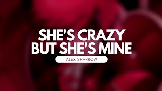 she's crazy but she's mine — Alex sparrow — “ ALASTOR ai covers ”