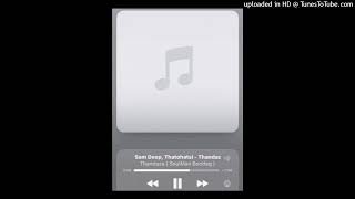 Sam Deep, Thatohatsi - Thandaza ( SoulMan Bootleg )