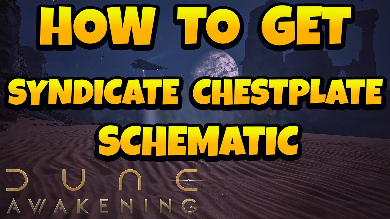 How to Get Syndicate Chestplate Schematic in Dune Awakening YouTube