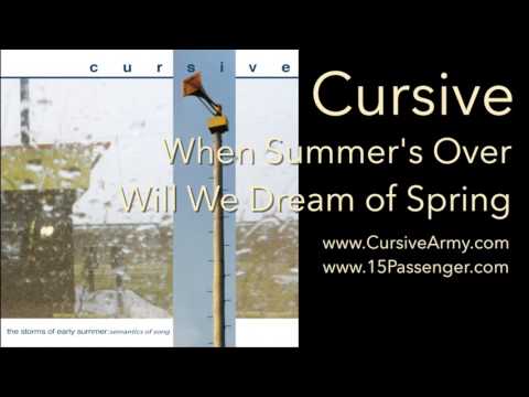 Cursive - When Summer's Over Will We Dream of Spring