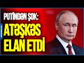 Putindən ŞOK: Atəşkəs ELAN ETDİ, bütün əməliyyatlar DAYANDIRILDI – Səhər Xəbər – TV Musavat