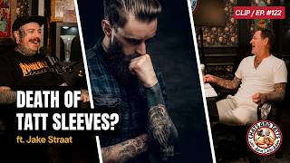 The death of tattoo sleeves? What's with all the flash? ft. Jake Straat | Ep. 122 Clip