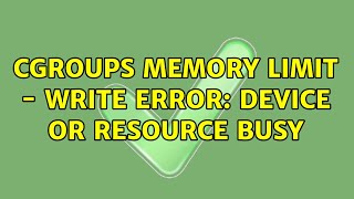 cgroups memory limit - write error: Device or resource busy