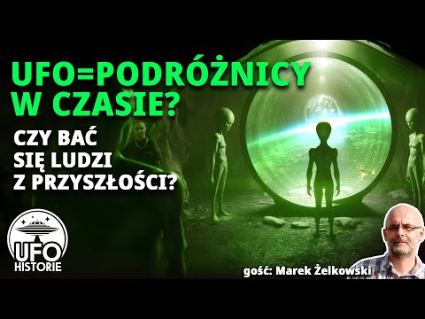 UFO = podróżnicy w czasie? Czy bać się ludzi z przyszłości?