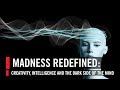 Madness redefined creativity intelligence and the dark side of the mind