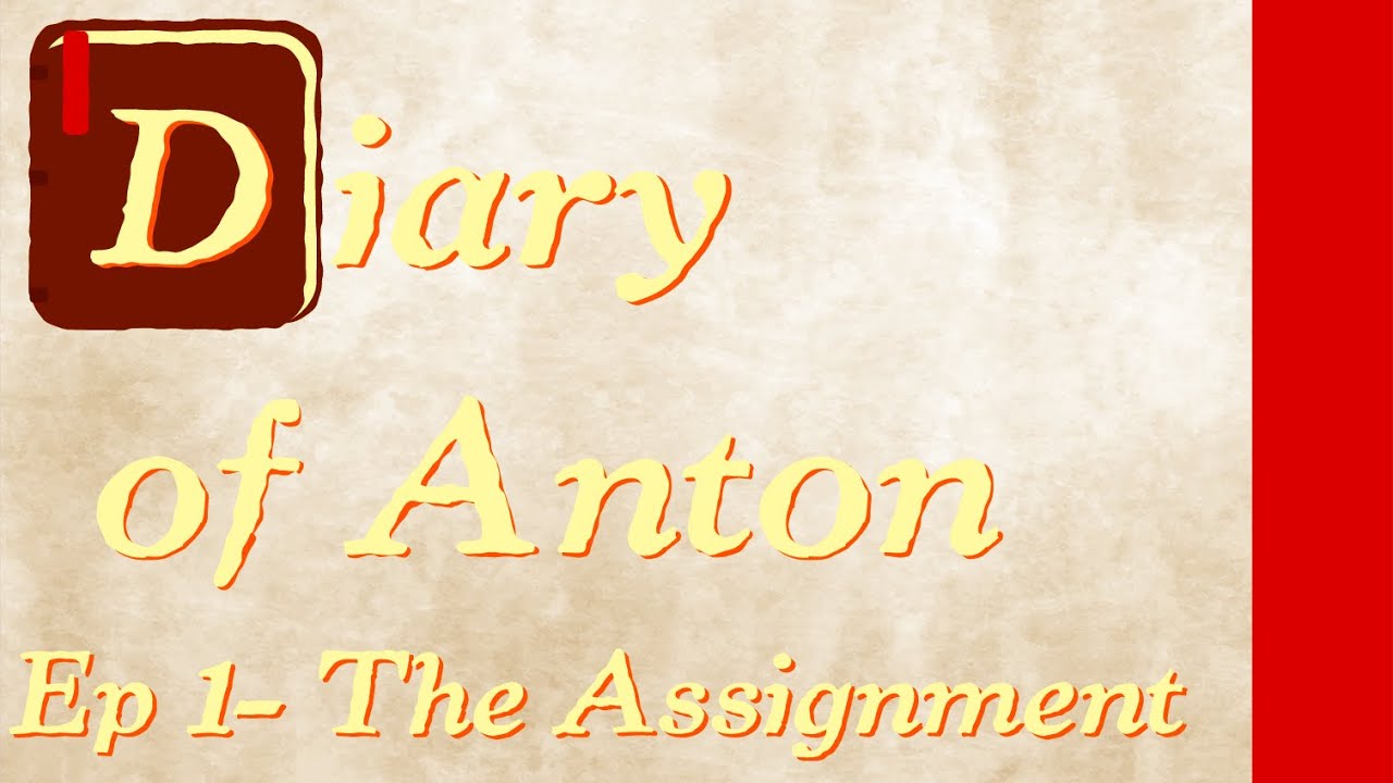 [D&D] The Assignment - Ep 1 Diary of Anton