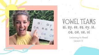 Vowel Teams (ai, ay, ee, ea, ey, ie, oa, oe, ue, ui): Learning to Read