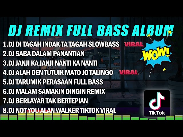 DJ REMIX FULL BASS ALBUM || DJ DITAGAH INDAK TATAGAH VIRAL TIKTOK FULL ALBUM TERBARU 2023 class=