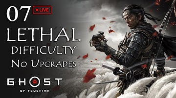 Ghost of Tsushima - LETHAL DIFFICULTY No Upgrades - Part 7