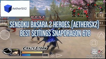 SENGOKU BASARA 2 HEROES (AETHERSX2) BEST SETTINGS SNAPDRAGON 678