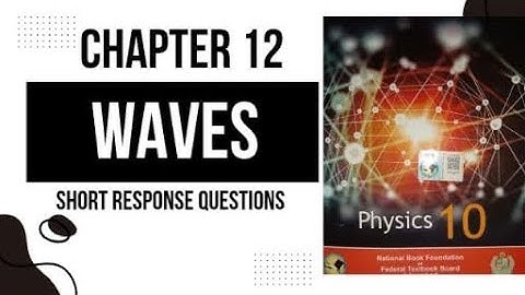 Chapter 12 waves class 10 physics| Short response questions | NBF 2025  fbise 2025 concept questions