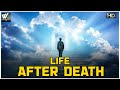 मृत्यु के बाद जीवन क्या है - What Is Life After Death | World Documentary HD