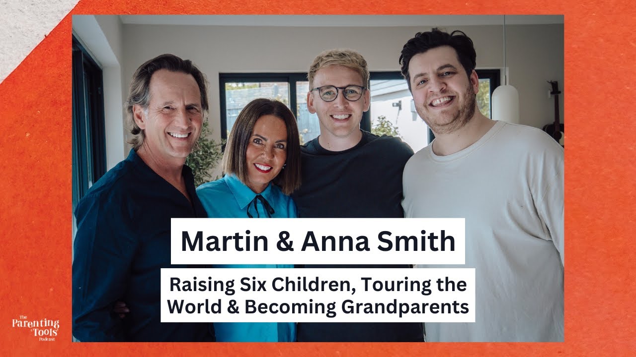 Anna & Martin Smith | The Parenting Tools Podcast