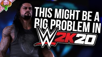 This Might Be A BIG PROBLEM In WWE 2K20