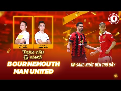 TRẬN CẦU VÀNG |BOURNEMOUTH VS MU: QUỶ ĐỎ SẼ CÓ 3 ĐIỂM