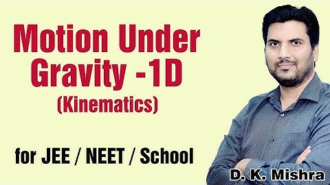 Kinematics - 1D (Motion Under Gravity) I Motion in a Straight Line I JEE Physics I NEET Physics I