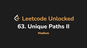 63. Unique Paths II | Leetcode Unlocked - Python