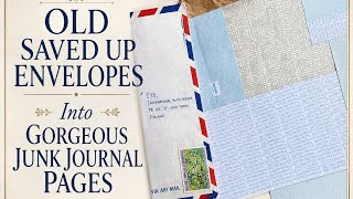 😃Saved Envelopes and Off Cuts into Gorgeous, Junk Journal Pages.  Easy! No Printed Paper needed 😃