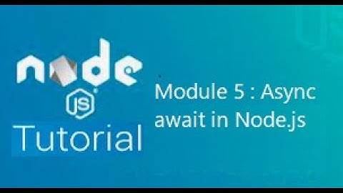 Module - 5 : Details about Async await in Node.js | Promise.all | Parallel async operations