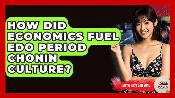 How Did Economics Fuel Edo Period Chonin Culture? - Japan Past and Present