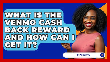 What Is The Venmo Cash Back Reward And How Can I Get It? - Be App Savvy