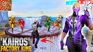 KAIROS NEW FACTORY KING😍18 KILLS ONLY FACTORY DANGEROUS 1Vs4 FACTORY FIGHT WITH KAIROS🔥FREE FIRE