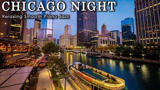 Chicago Night Jazz ☕ Relaxing Smooth Piano Jazz \& Tender Jazz Music ☕ Smooth Night Jazz BGM