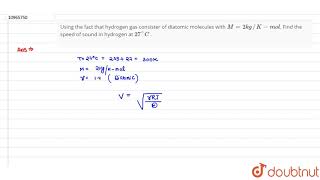 Using The Fact That Hydrogen Gas Consister Of Diatomic Molecules With M 2 Kgk - Mol. Find ...
