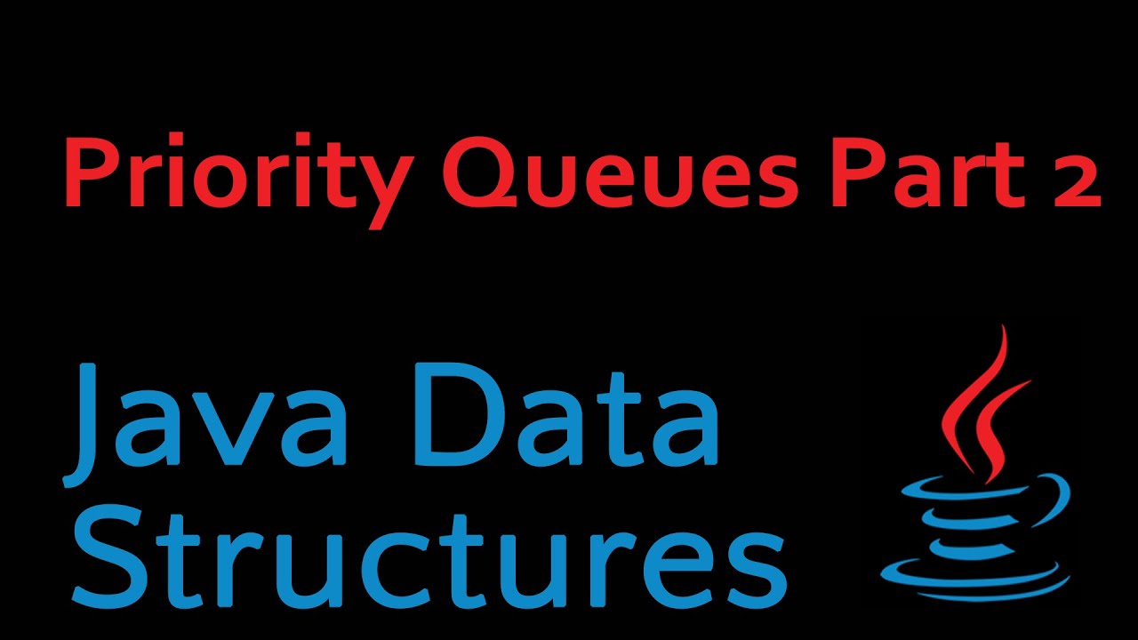 Java Data Structures - Module 06 Priority Queues Part 2 - YouTube