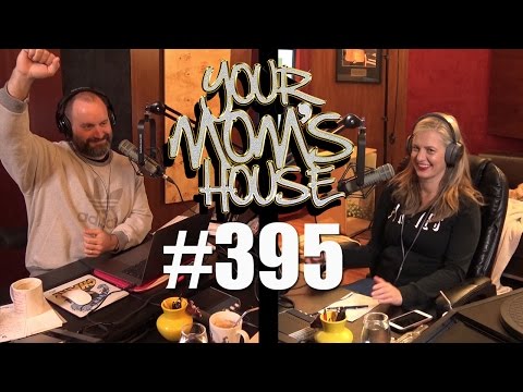 Your Mom's House Podcast - Ep. 395