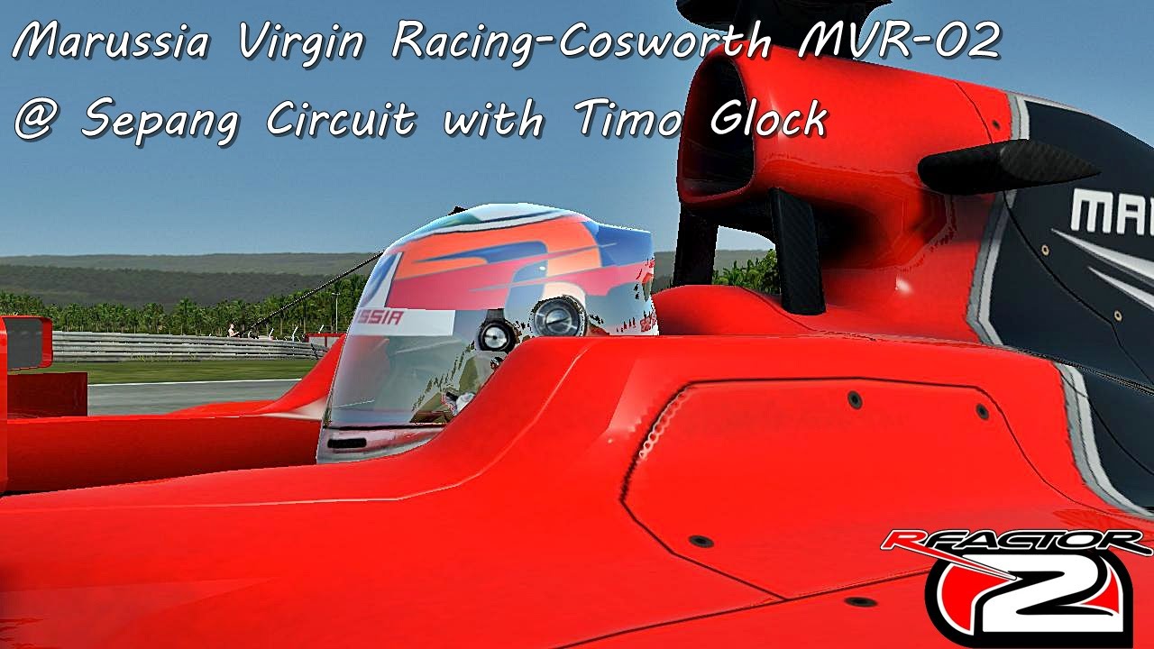 [rFactor2] Marussia Virgin Racing-Cosworth MVR-02 @ Sepang with Timo ...