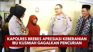 PRESISI UPDATE: KAPOLRES BREBES APRESIASI KEBERANIAN IBU KUSMIAH GAGALKAN PENCURIAN 18/06/26 (15.00)