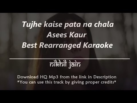tujhe-kaise,-pata-na-chala-|-asees-kaur-|-best-rearranged-karaoke-|-karaoke-with-lyrics