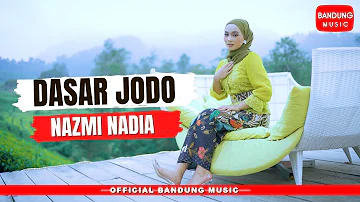 DASAR JODO - Nazmi Nadia [Official Bandung Music]