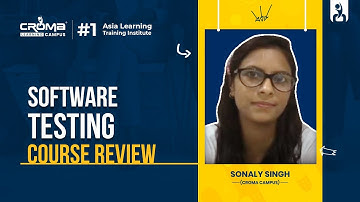 Software Testing Course Review by Sonali Singh | Croma Campus Review