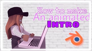 How To Make An Animated Intro On PC/Laptop