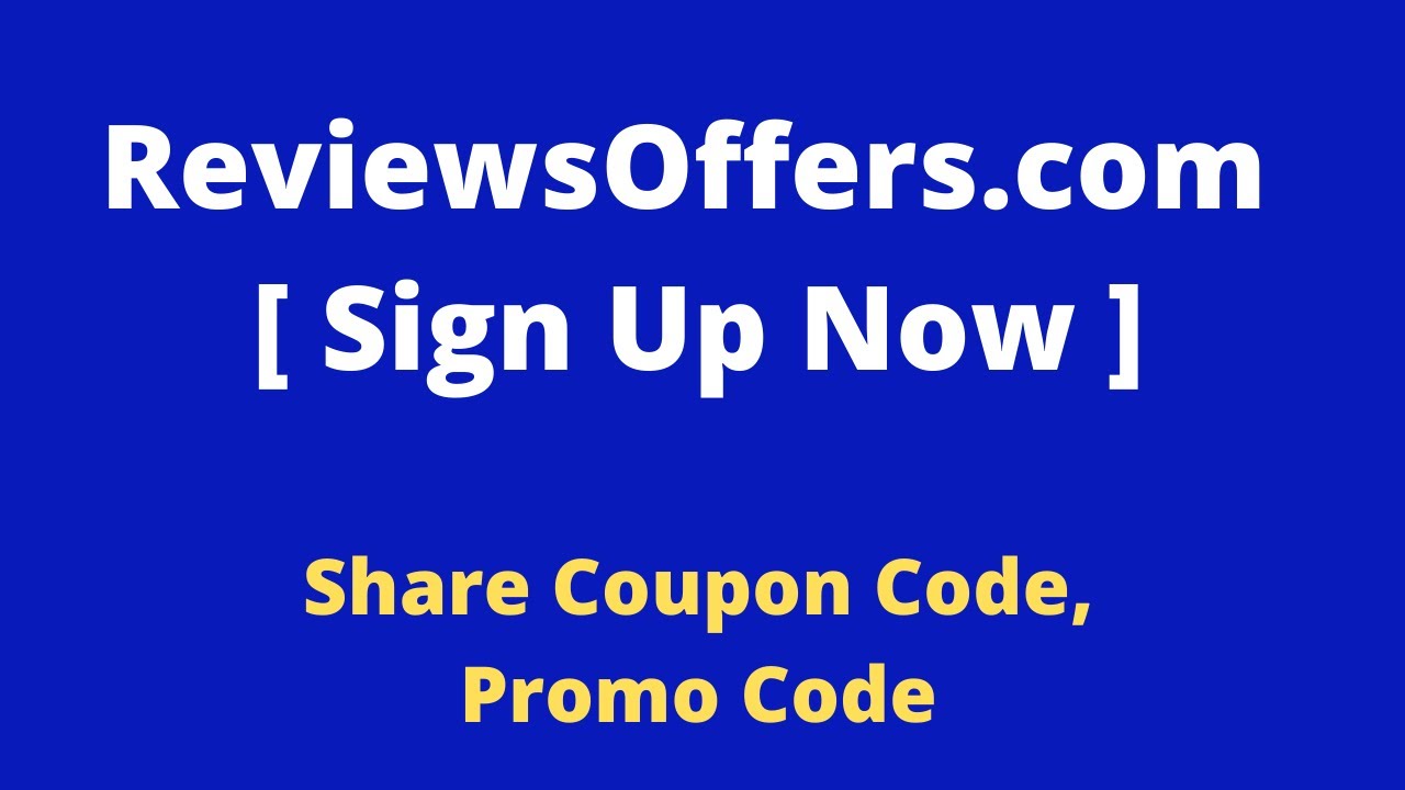 ReviewsOffers.com Sign Up | Share Coupon Code, Promo Code - YouTube