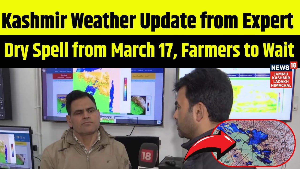 Kashmir Weather Update from Expert! Dry Spell from March 17, Farmers to ...