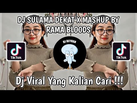 DJ SULAMA DEKAT X MASHUP BY RAMA BLOODS VIRAL TIK TOK TERBARU YANG KALIAN CARI!