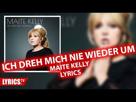 Ich dreh mich nie wieder um LYRICS | Maite Kelly | Lyric & Songtext | "Die Liebe siegt sowieso"